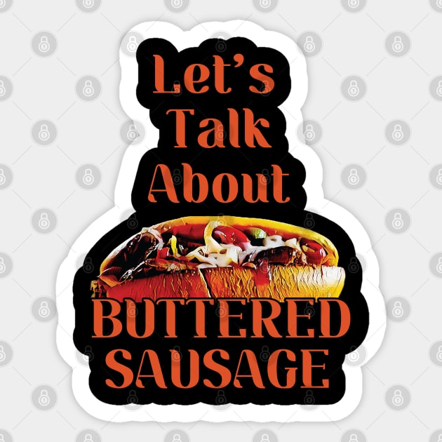 Let's Talk About Buttered Sausage Sticker by Trendsdk